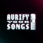 Aurify Your Songs
