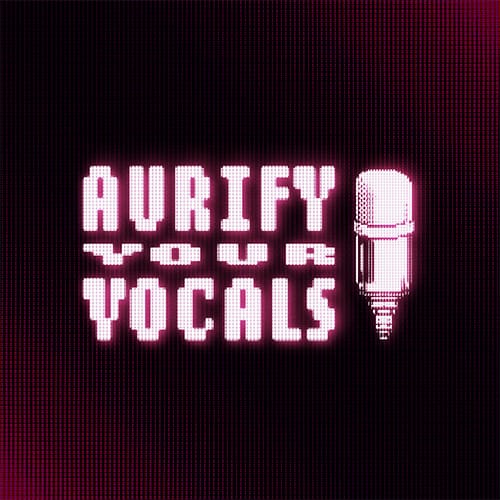 Aurify Your Vocals